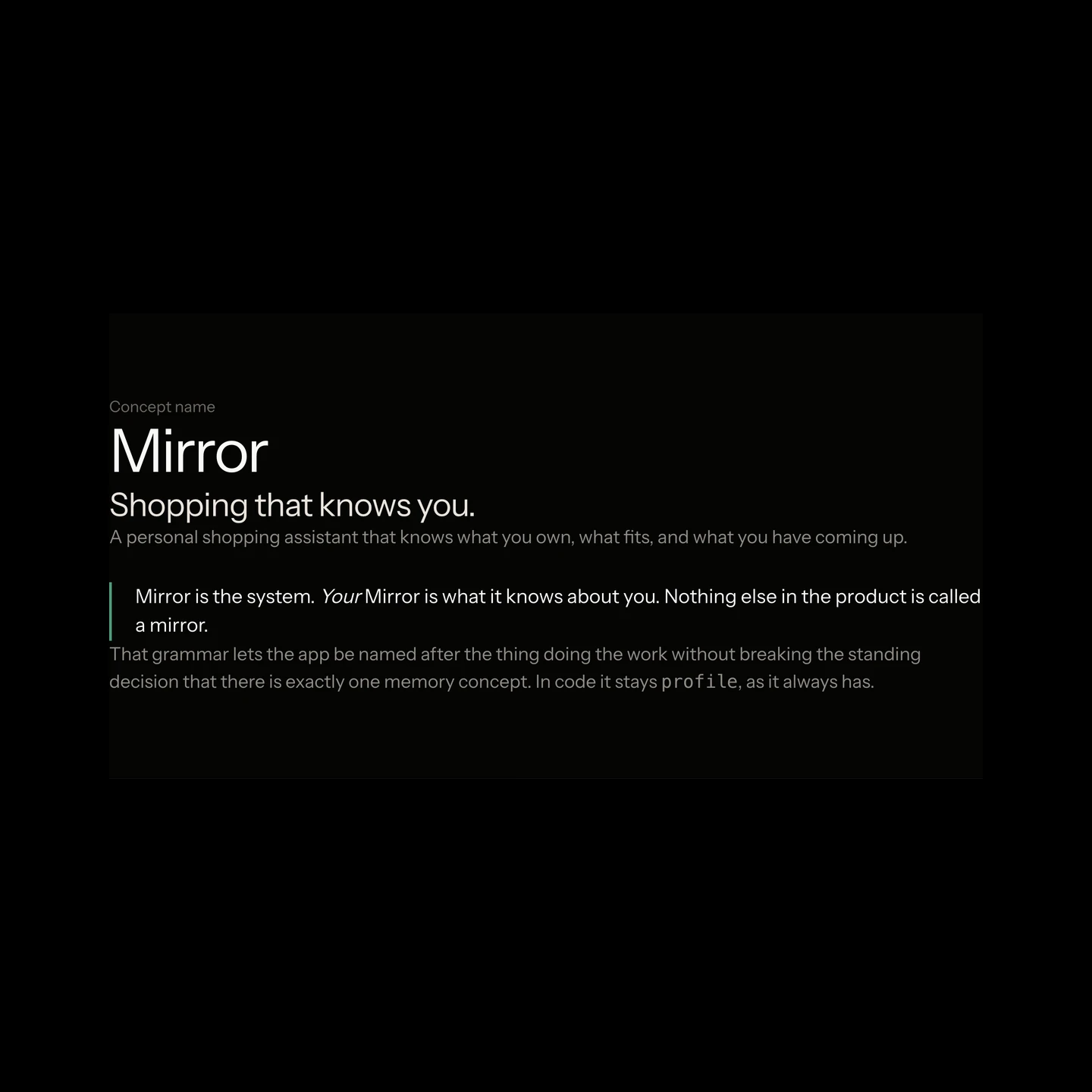 Concept name: Mirror, shopping that knows you. Mirror is the system; your Mirror is what it knows about you